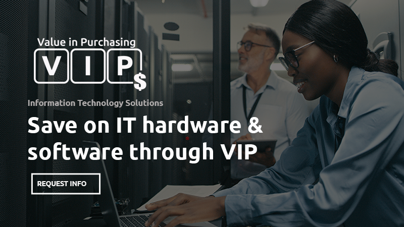 Through our ViP Program, we offer discounts on Telehealth solutions, hardware and software products that health centers need to maintain their IT environments.